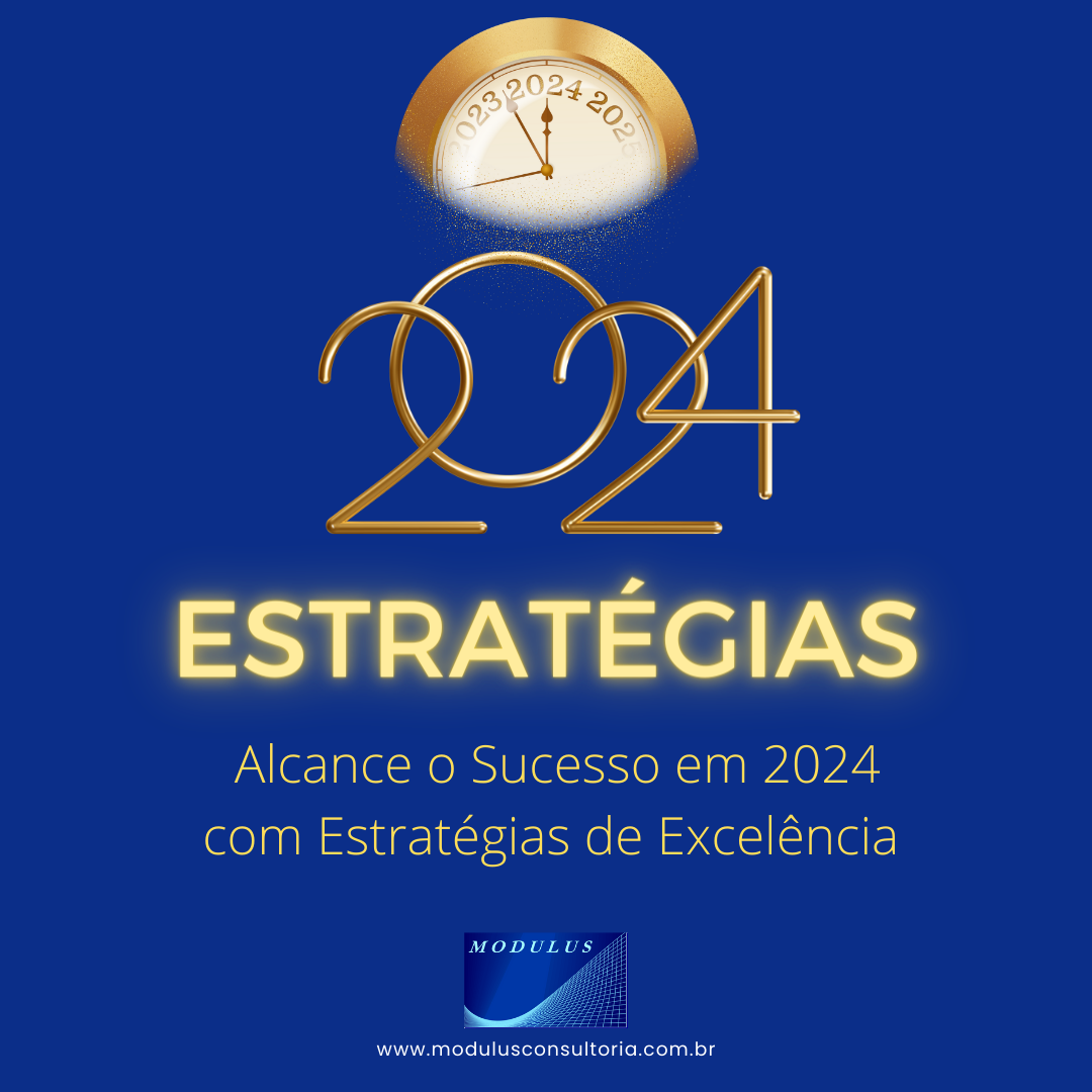 Alcance o Sucesso em 2024 com Estratégias de Excelência – Modulus ...